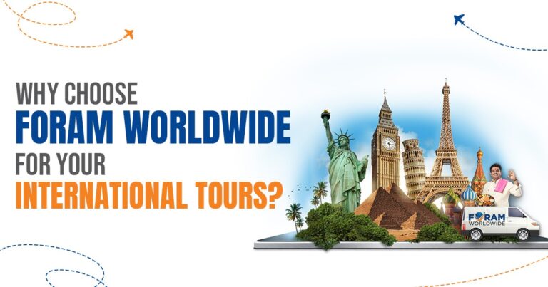 Why Choose Foram Worldwide for Your International Tours?