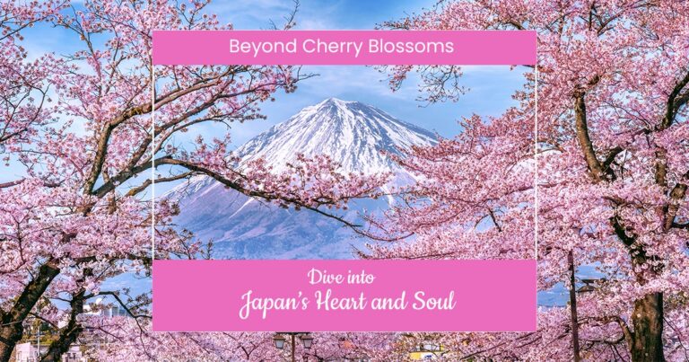 Beyond Cherry Blossoms: Dive into Japan’s Heart and Soul