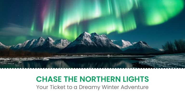 Chase the Northern Lights – Your Ticket to a Dreamy Winter Adventure